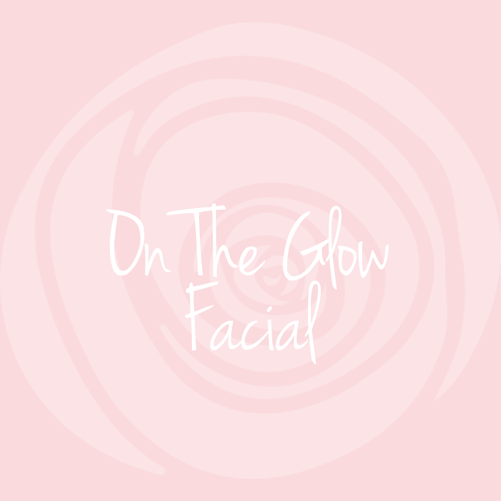 ON THE GLOW FACIAL