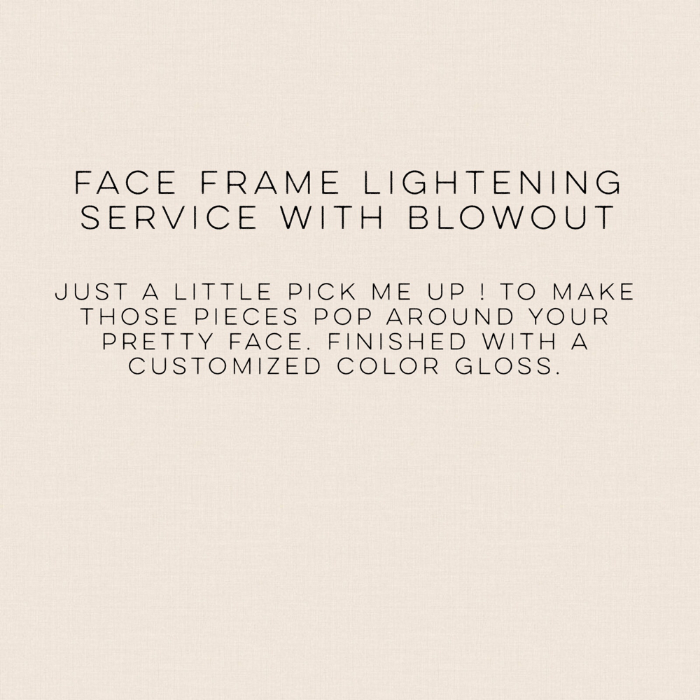 Face Frame Lightening W/ Blowdry