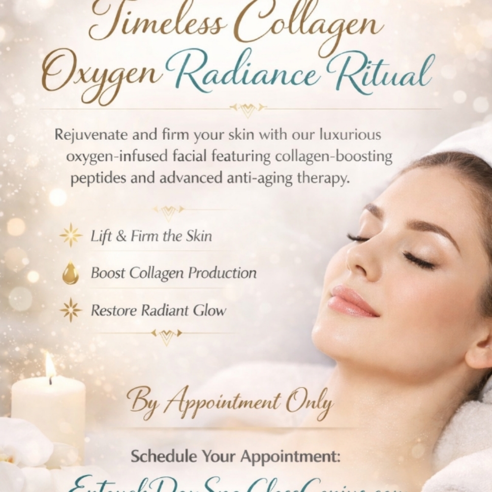 Timeless Collagen + Oxygen Radiance at Entouch Day Spa | La Pine's Premier Facial Spa & Waxing Studio in La Pine, OR