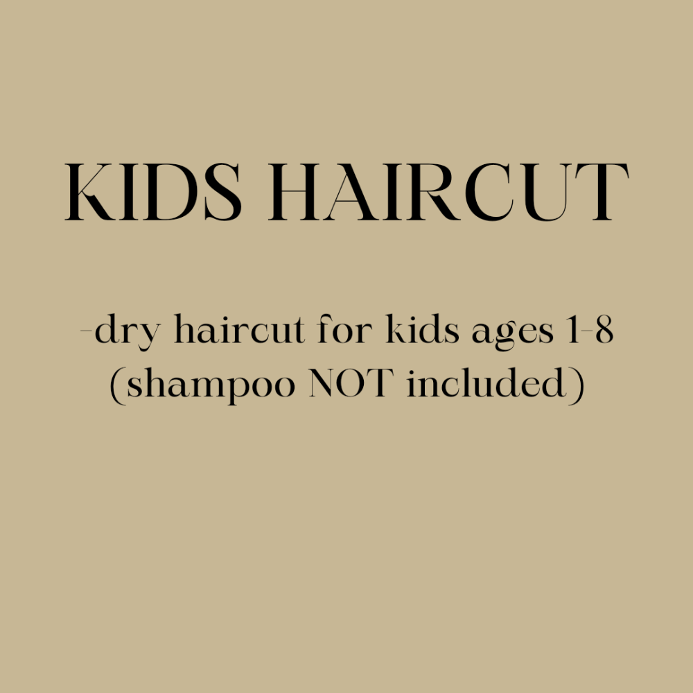 KIDS CUT (AGES 1-8)