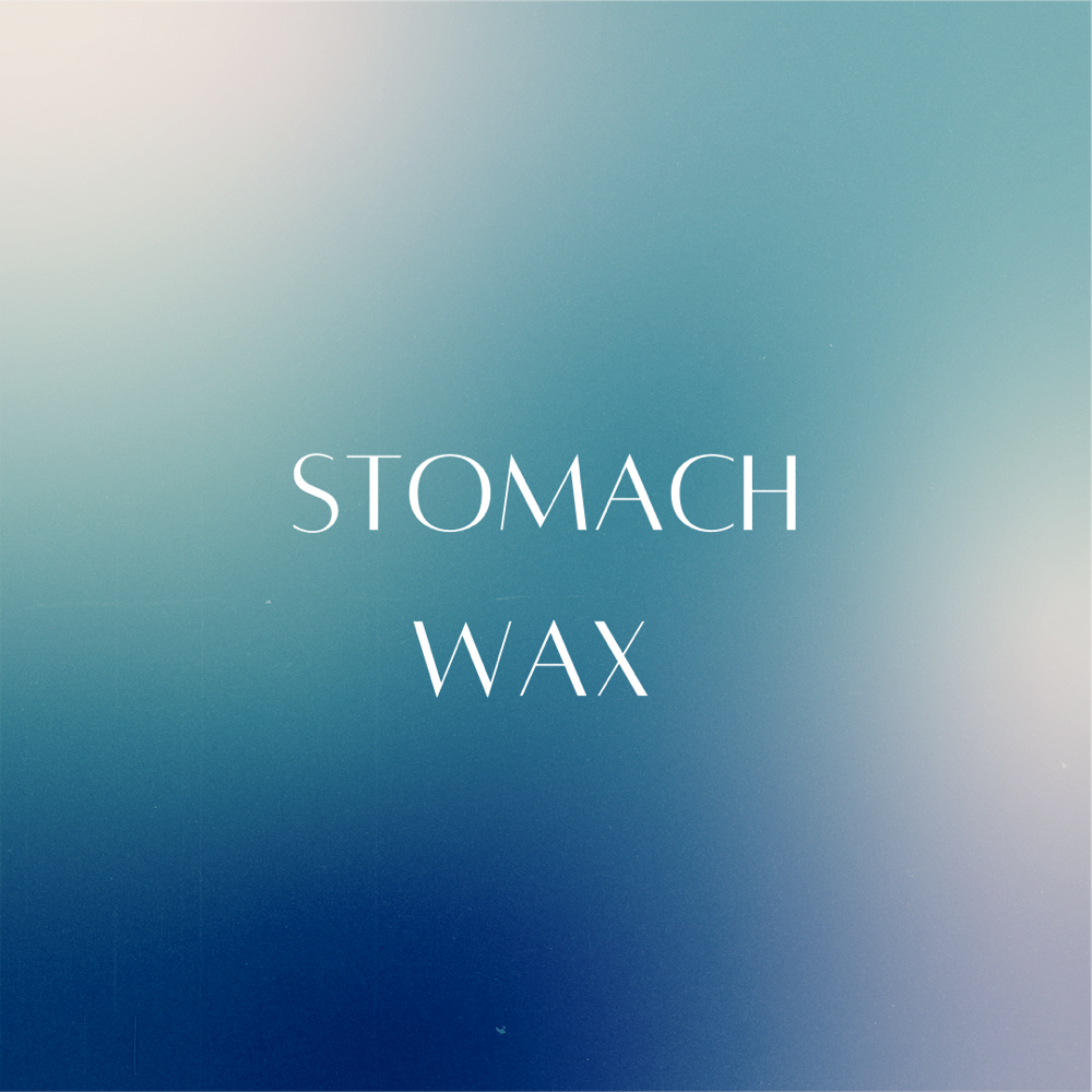 Stomach Wax