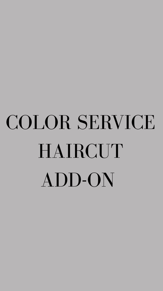 Add On- Color Service Haircut