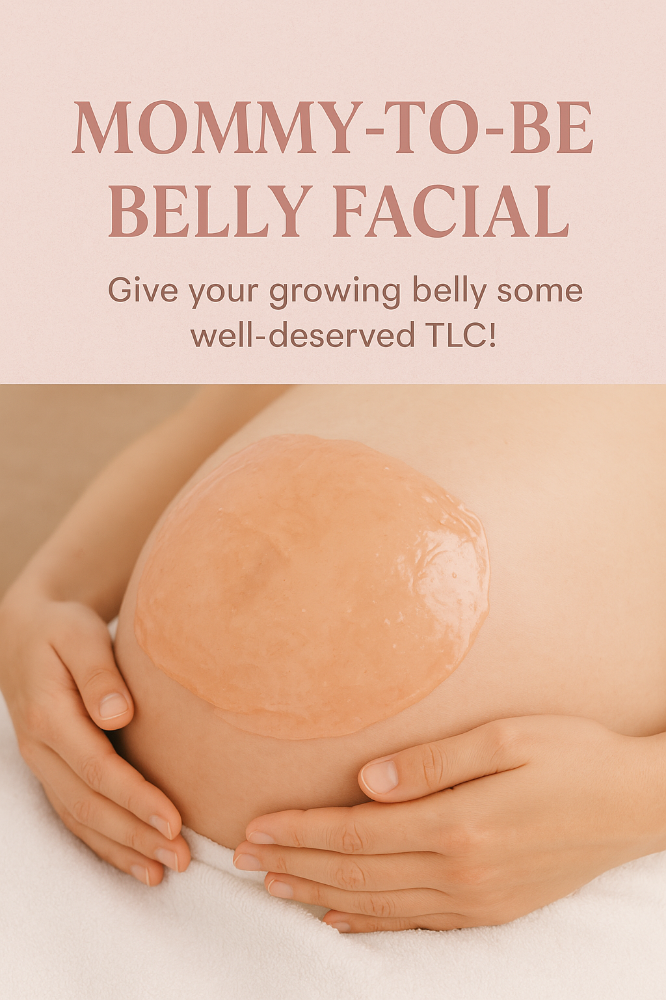 🌸 Mommy-to-Be Belly Facial 🌸
