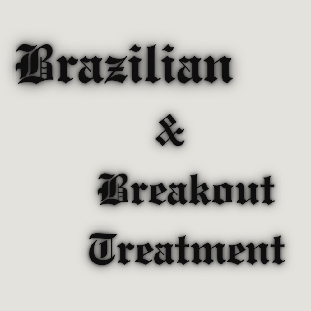 Brazilian + Breakout Treatment