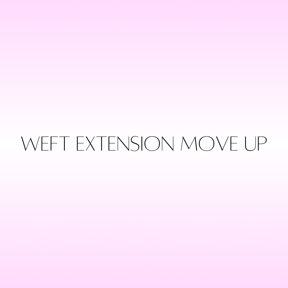 Weft Extension Move Up