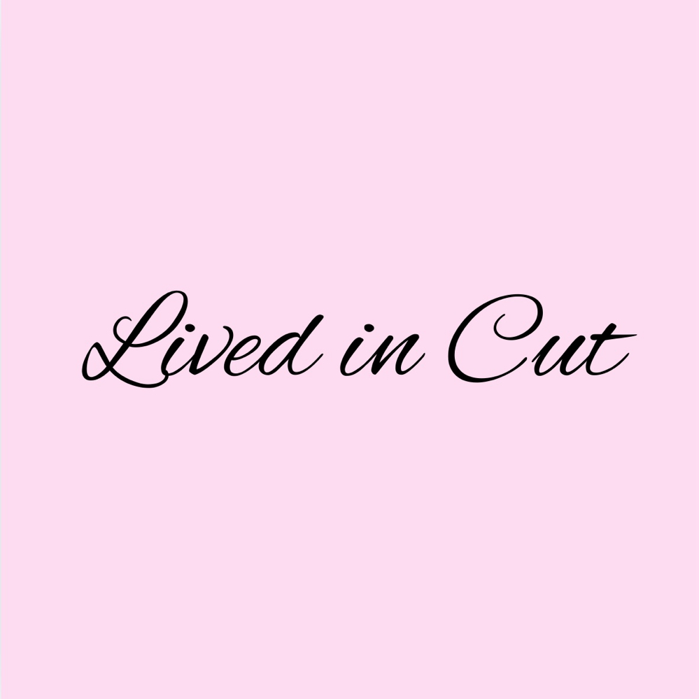 LIVED IN CUT