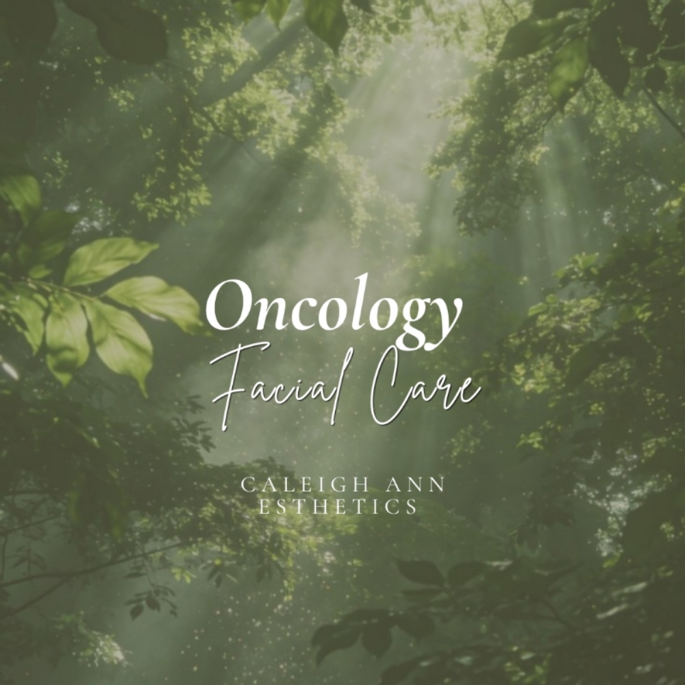 Oncology Facial at Caleigh Ann Esthetics in New Port Richey, FL