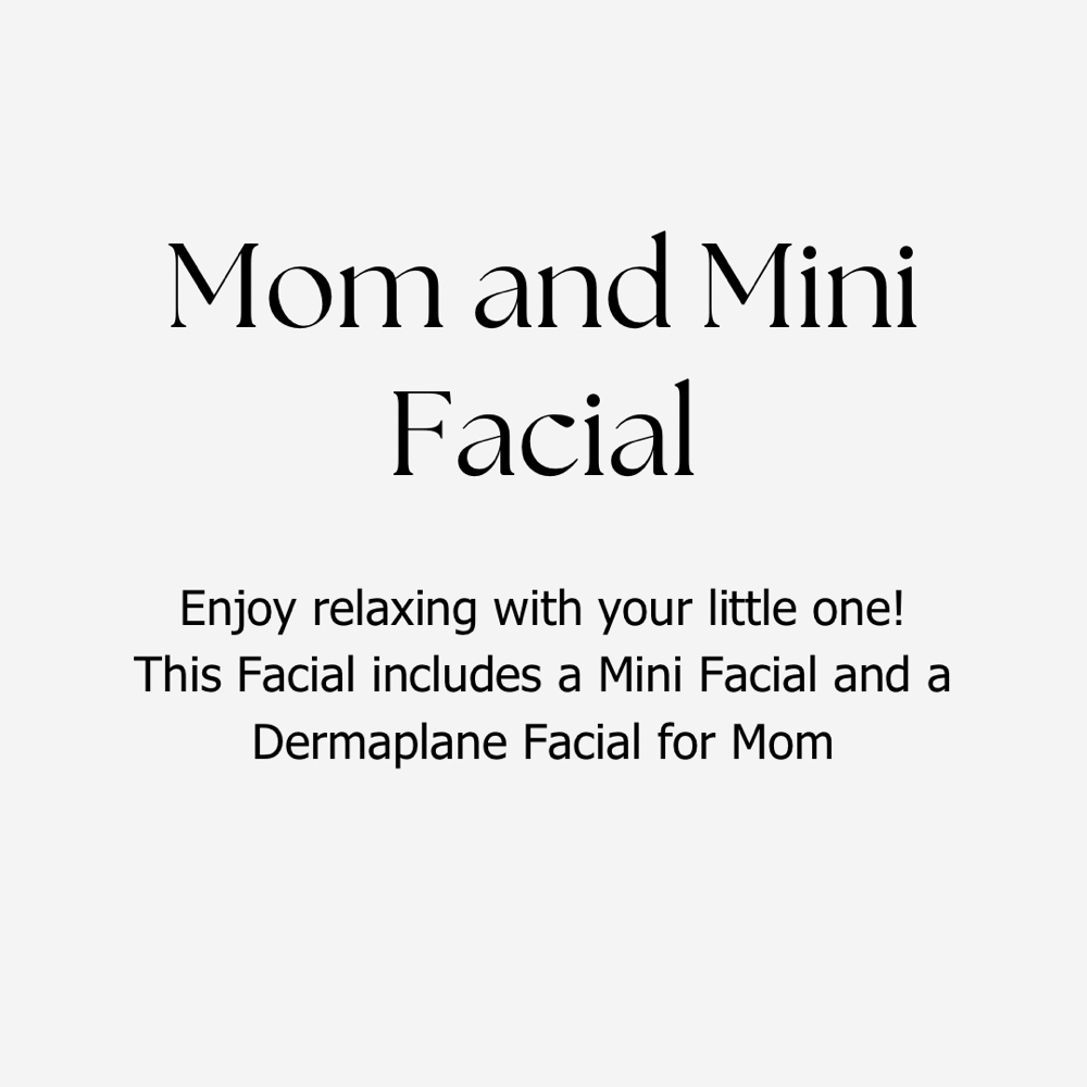 Mom and Mini Facial