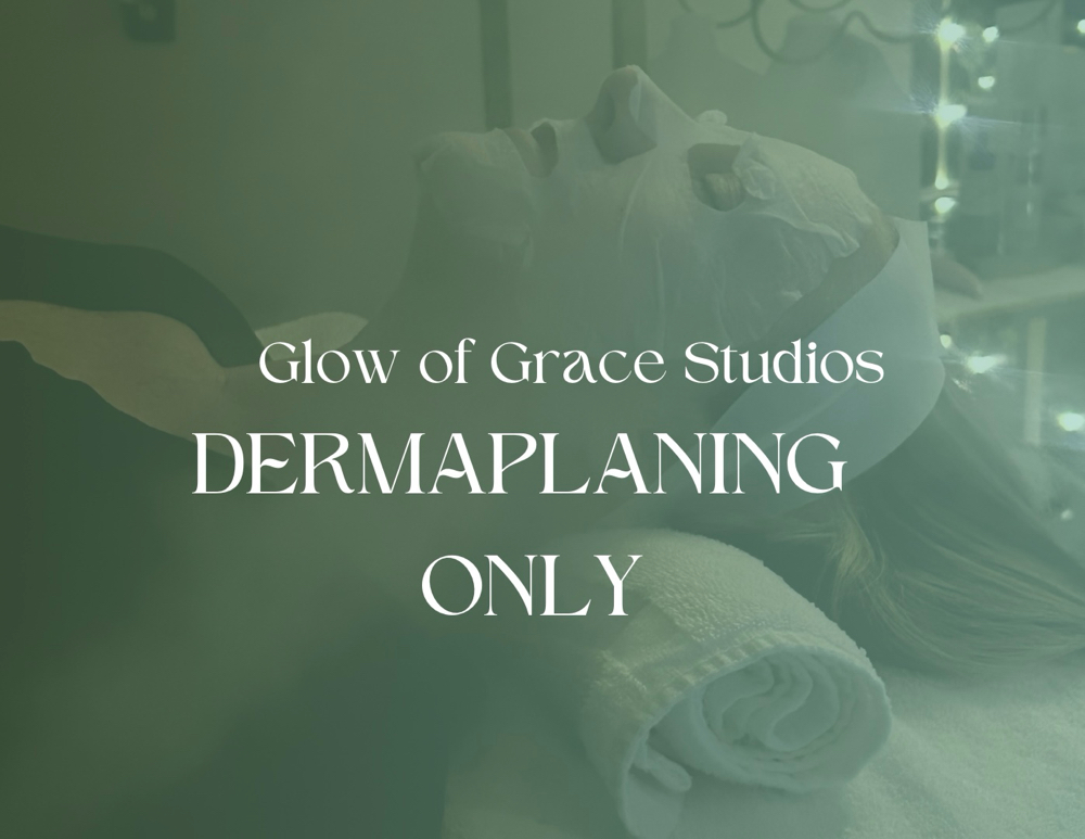 Dermplaning Only at Glow of Grace Studios in Frostproof, FL