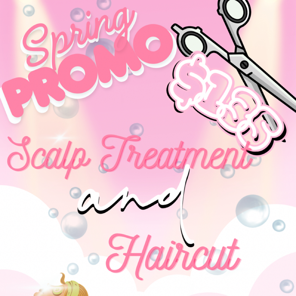 Spring Promo- Scalp And Cut at Hey Babe Hair Studio in Farmingdale, NY