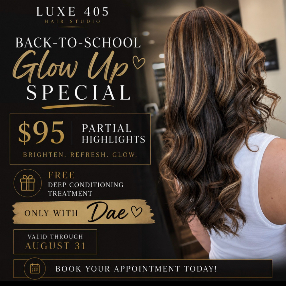 *Back To School Glow Up Special* at Luxe 405 hair studio in Asheboro, NC