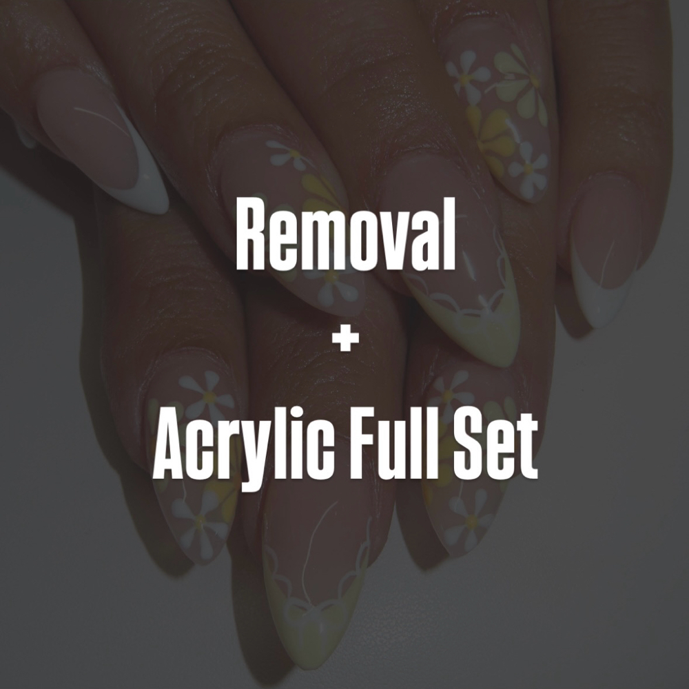 Removal & Acrylic Full Set