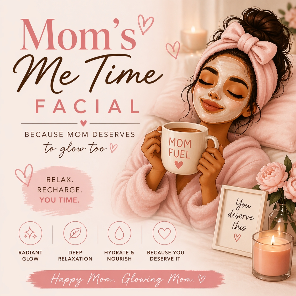 Mama’s Me-Time Facial at Day 2 Skin LLC in Fort Oglethorpe, GA