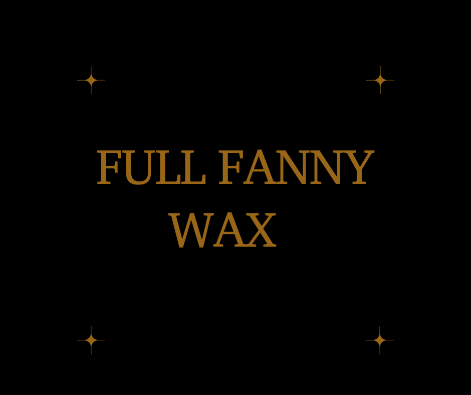 Full Fanny Wax