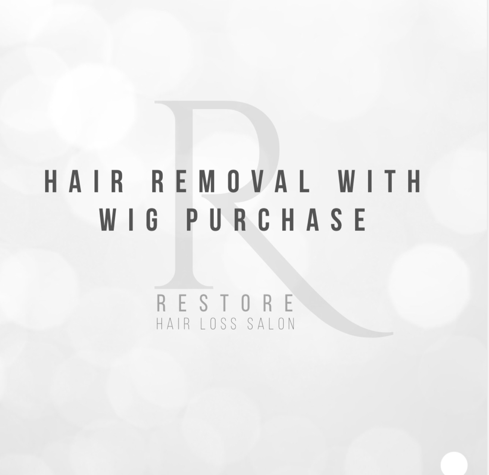 Hair Removal with Wig Purchase