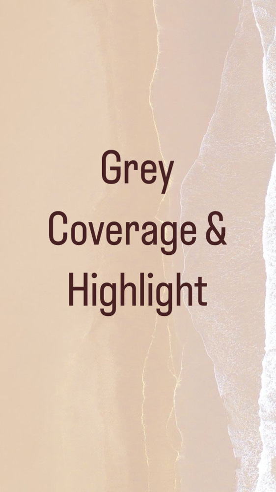 Grey Coverage & High Light