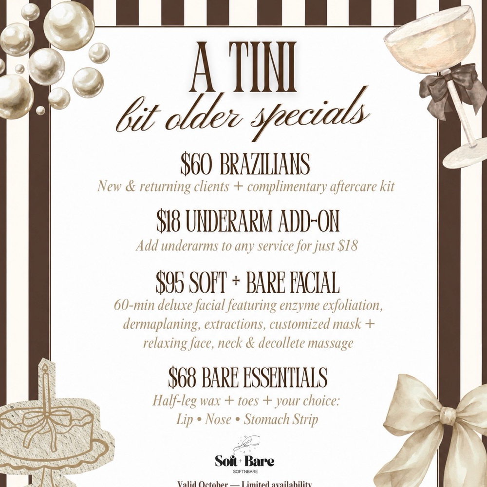 OCT BRAZILIAN 🎂 at Soft + Bare in Greenville, TX