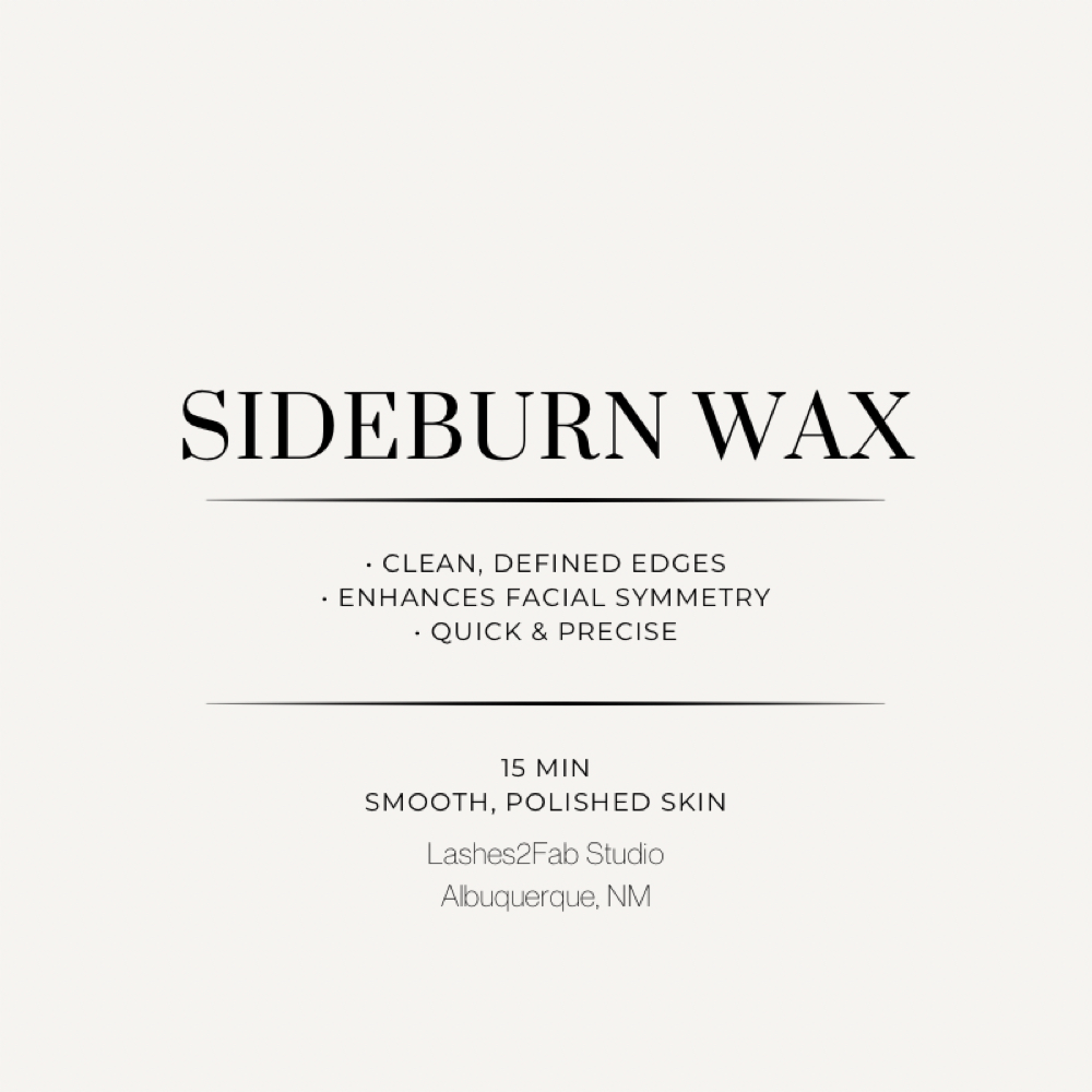 Sideburn Wax at Lashes 2 Fab LLC in Albuquerque, NM