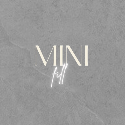 MINI FILL
