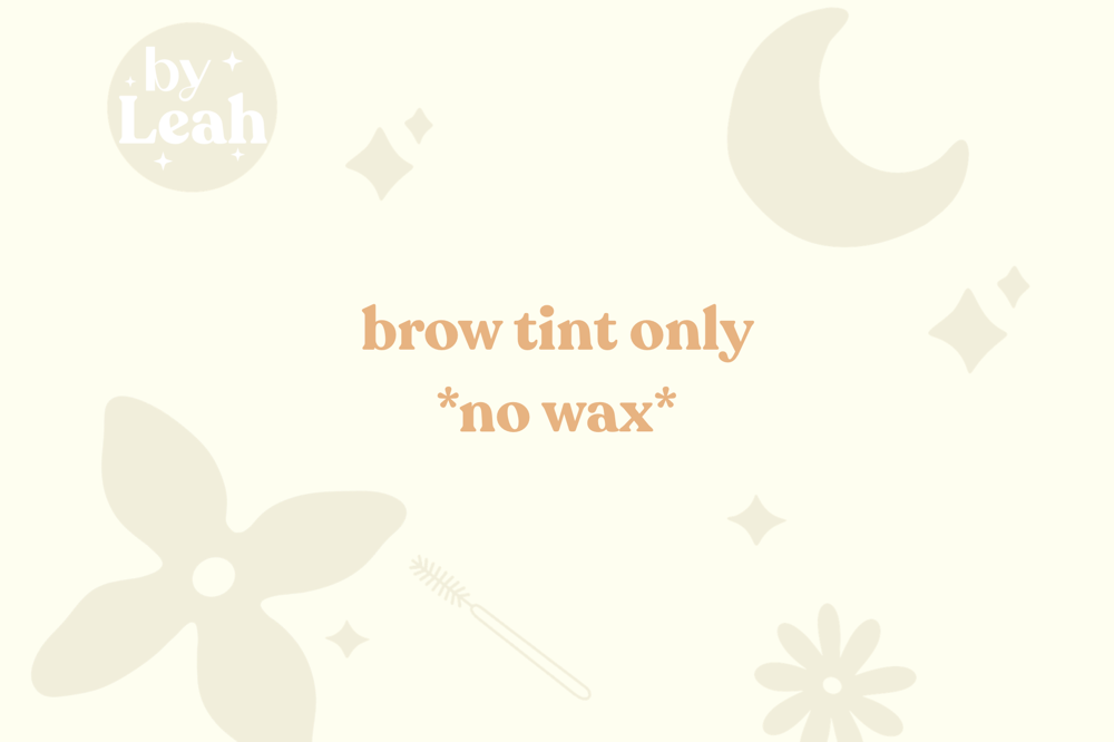 Brow Tint *no brow wax*