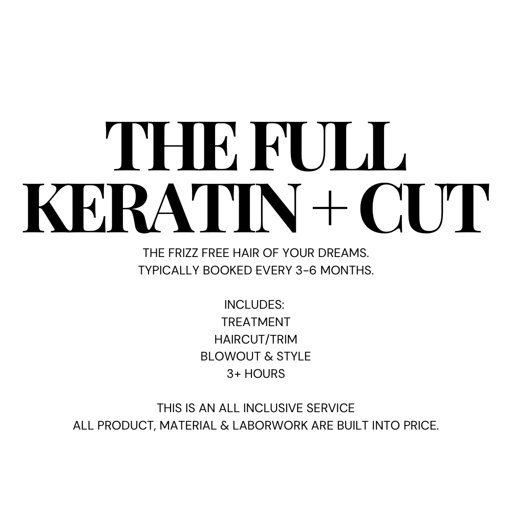 THE FULL KERATIN AND CUT