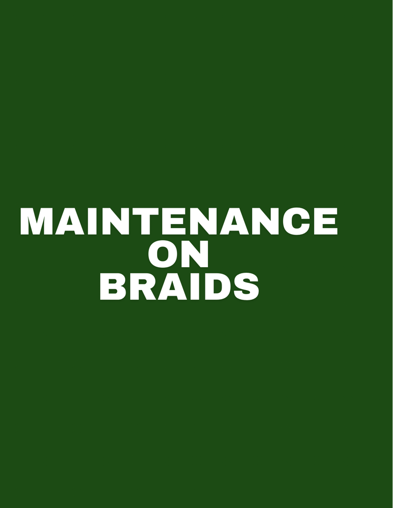 Maintenance On Braids