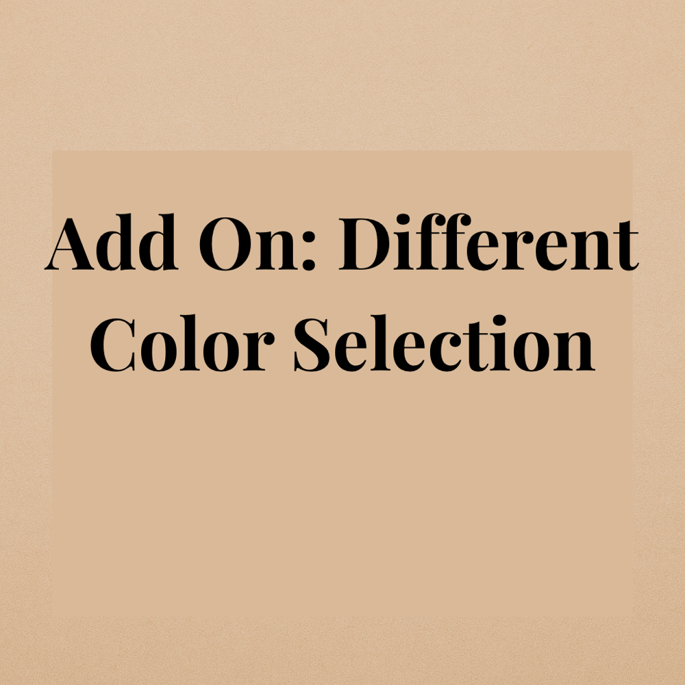 Add On: Different Color Selection