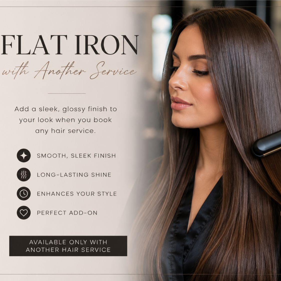 Flat Iron Add-On Only at Jeremiah Jacob Levin Hairstyling in Coronado, CA