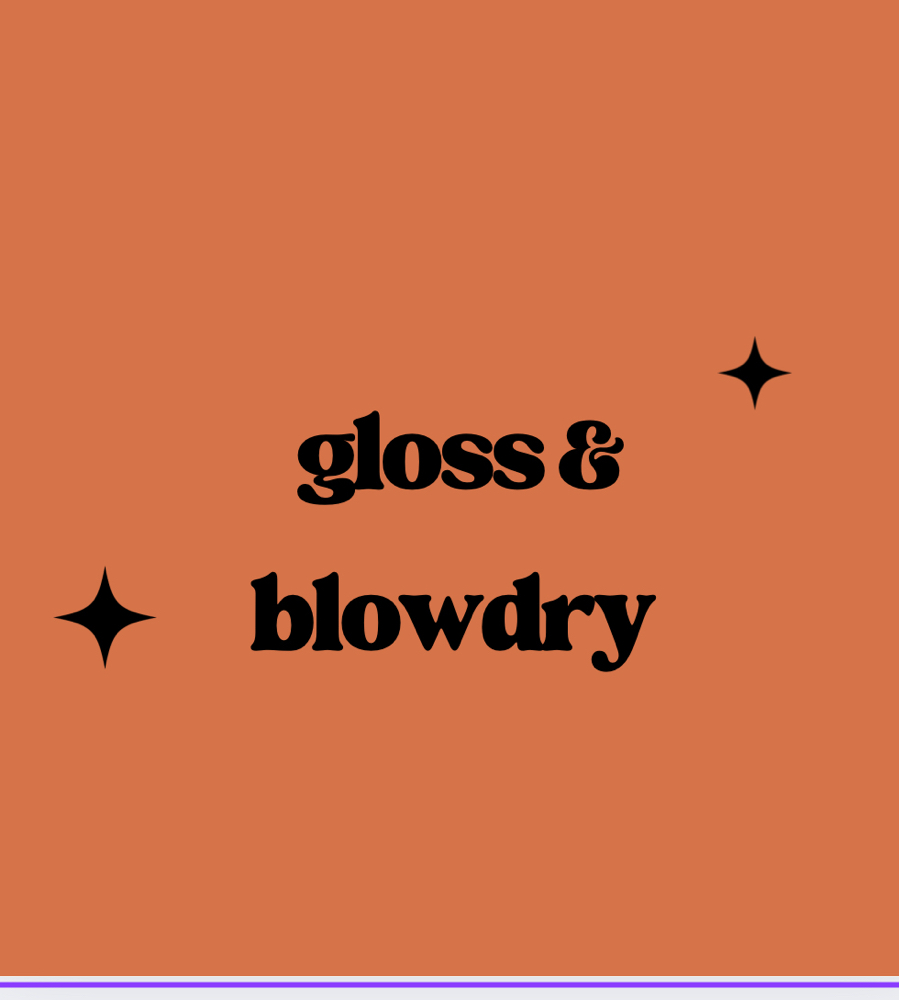 Gloss & Blow Dry