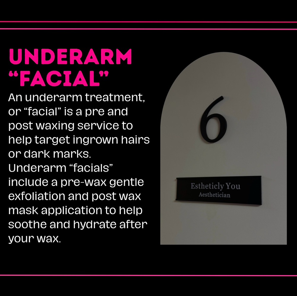 Underarm “Facial”