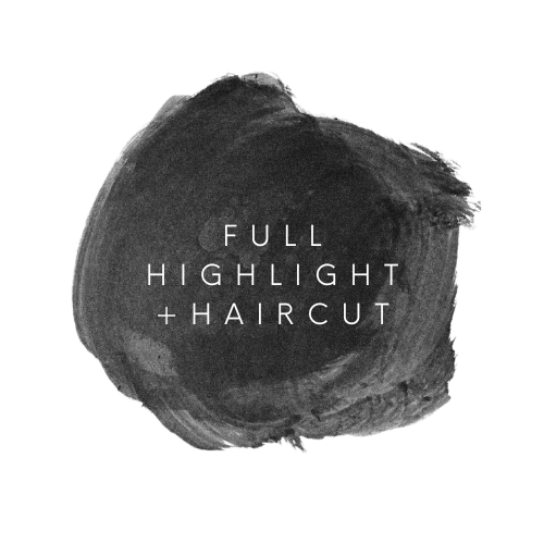 FULL HIGHLIGHT + HAIRCUT