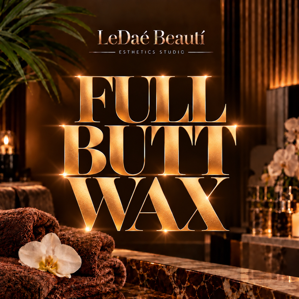 Full Butt Wax at LeDaé Beautí in Lafayette, LA