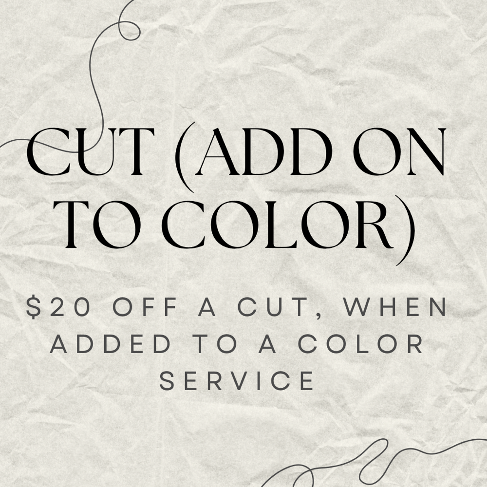 Cut (add on to Color)