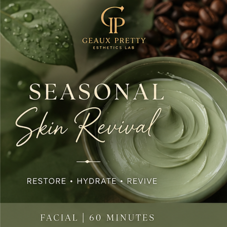 SEASONAL SKIN REVIVAL at Geaux Pretty Esthetics Lab in Montgomery, AL