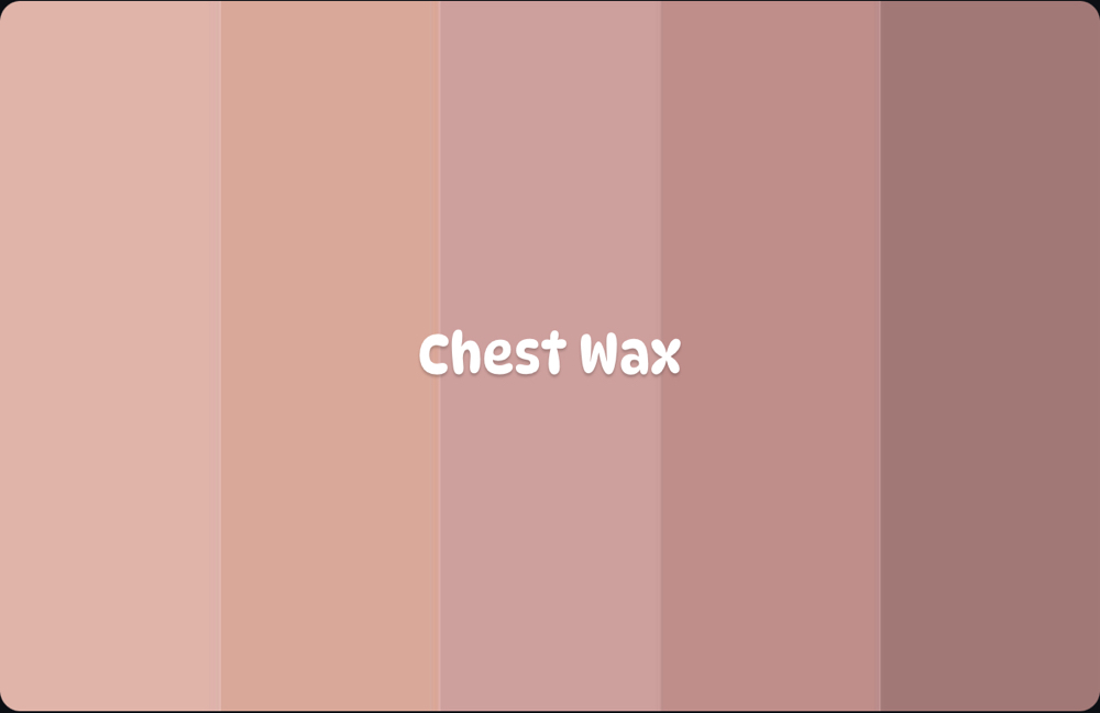 Chest Wax