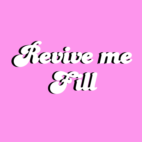 Revive Me! Fill In