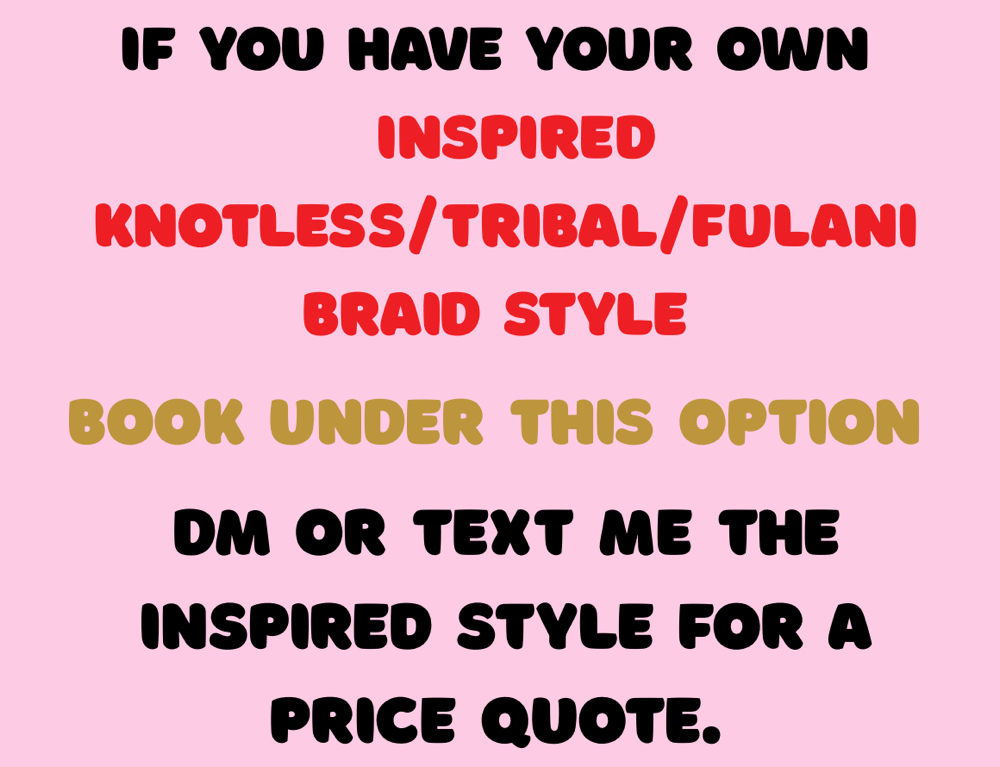 INSPIRED KNOTLESS / TRIBAL / FULANI