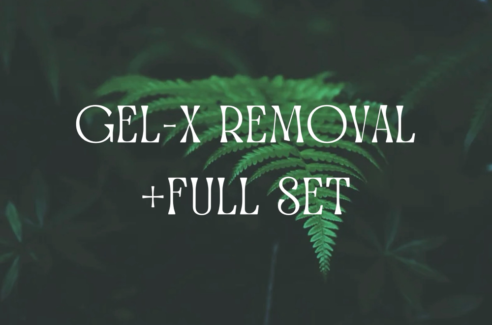 Gel-X Removal + Full Set