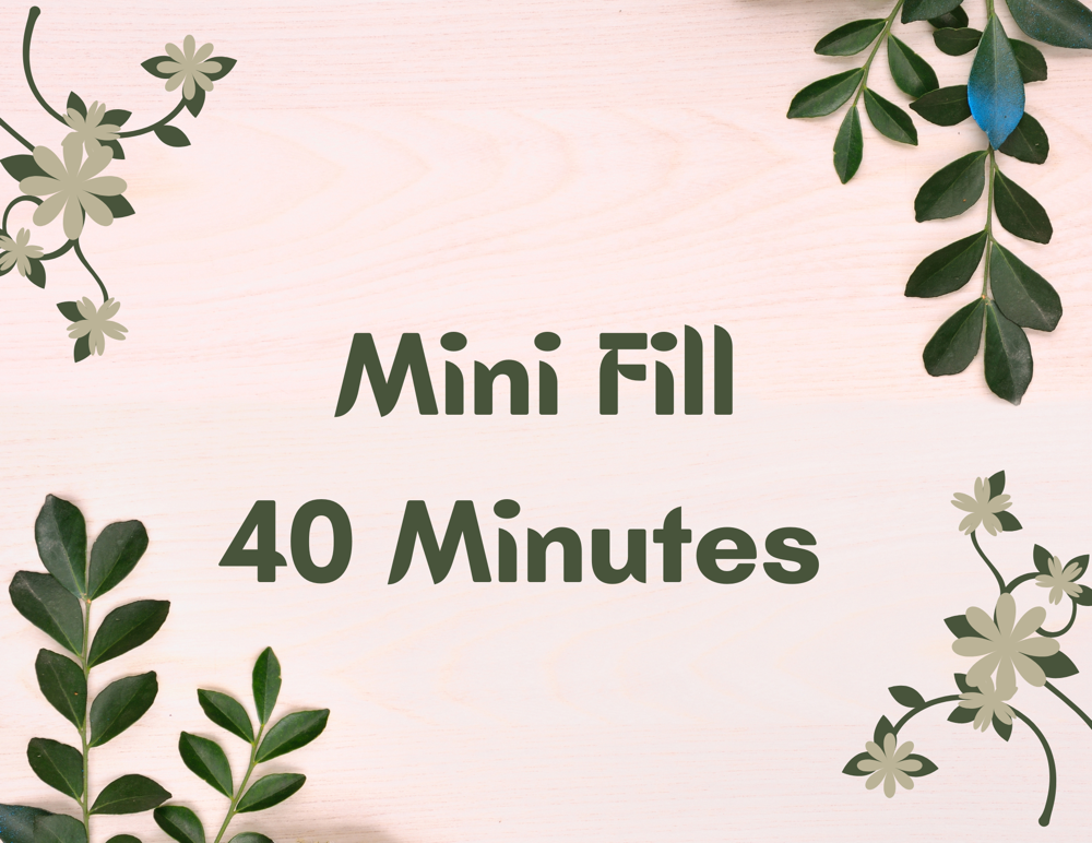 Mini Fill  1 Week Touchup