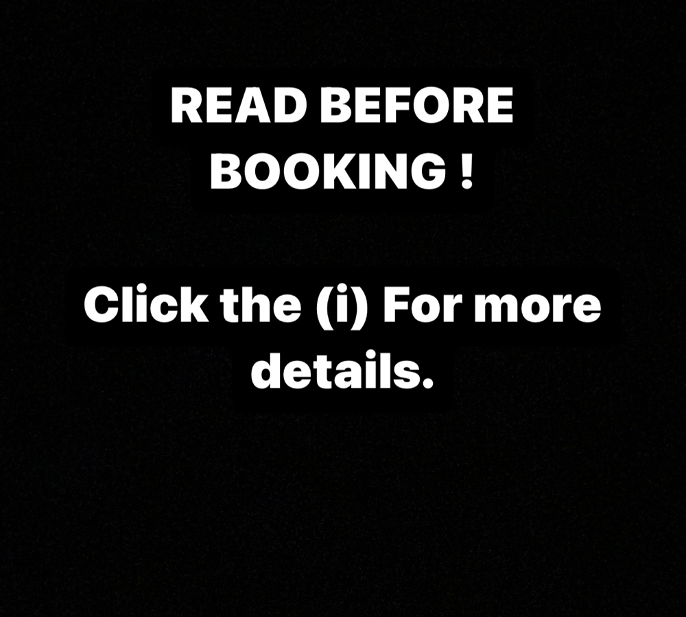 READ BEFORE BOOKING (i)