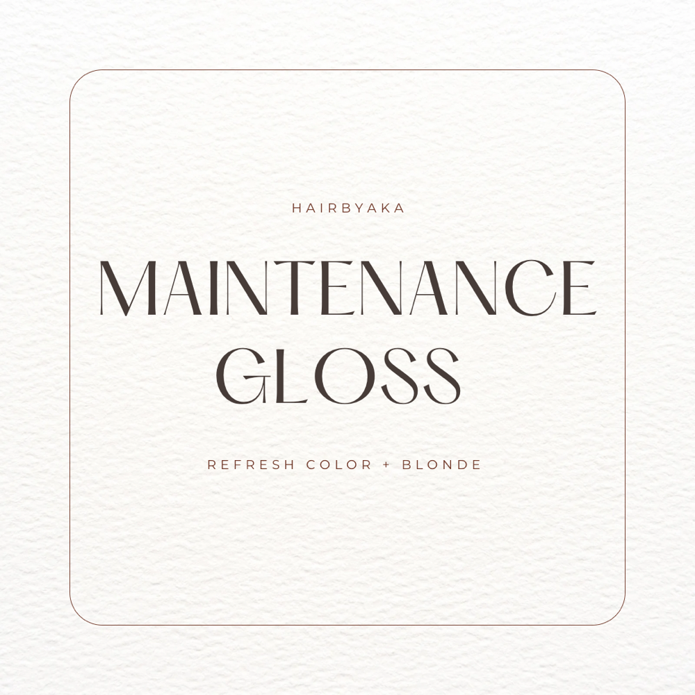 Maintenance Gloss (Refresh)