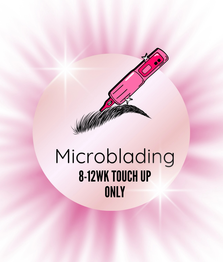 Microblading 8-12wk Touch Up