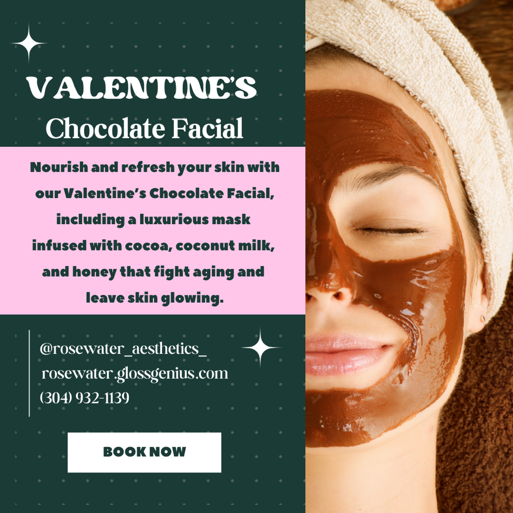 Valentine’s Chocolate Facial at Rosewater Aesthetics in Charleston, WV