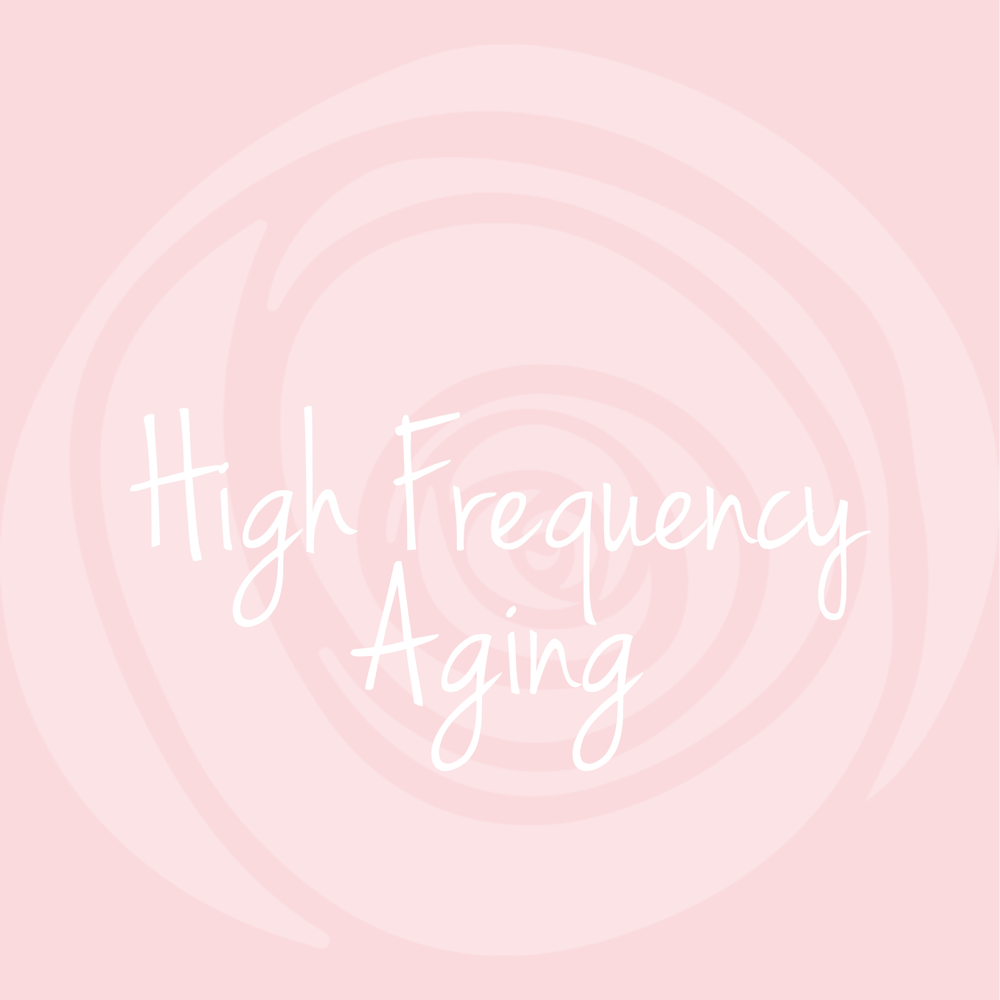 HIGH FREQUENCY FOR AGING