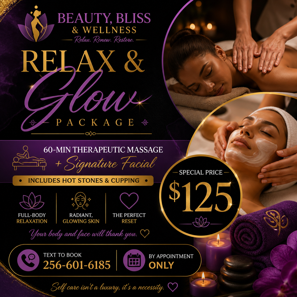 ✨ Relax & Glow Package ✨ at Beauty, Bliss and Wellness LLC in Rainsville, AL