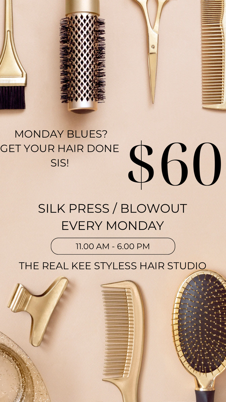 $60 SILK PRESS/BLOWOUT MONDAYS ONLY