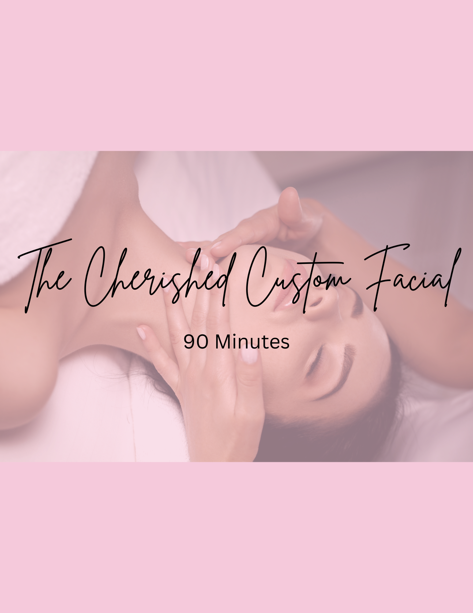 The Cherished Custom Facial
