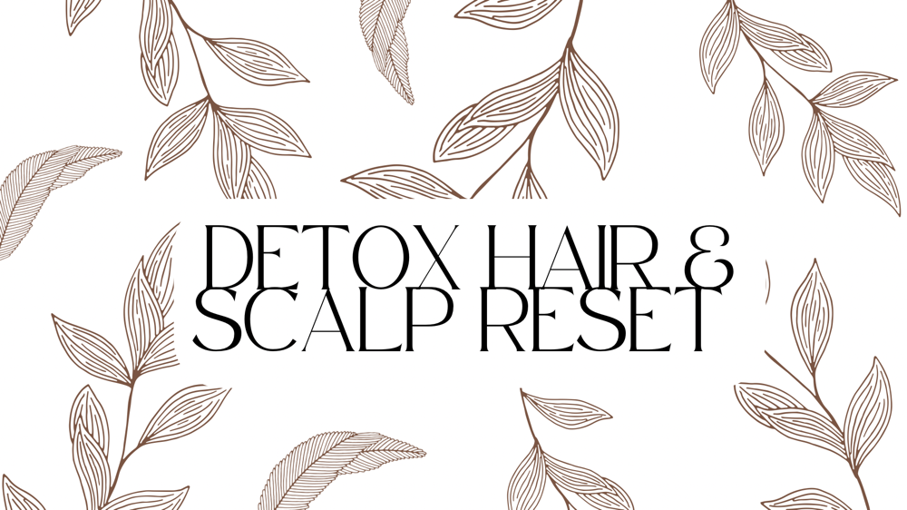 Detox Hair + Scalp Reset