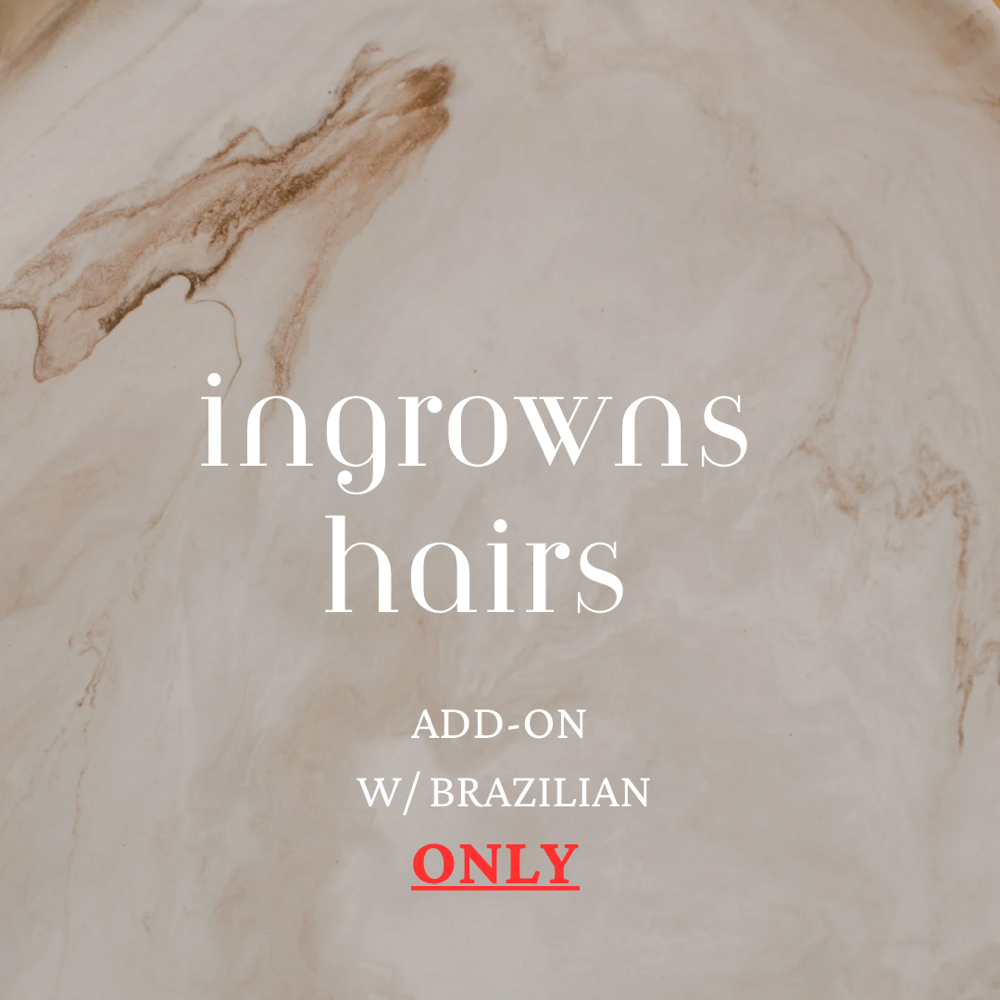 Ingrown Hairs w/ Brazilian