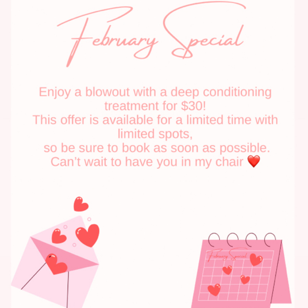 February Blowout Special 2/9-2/14